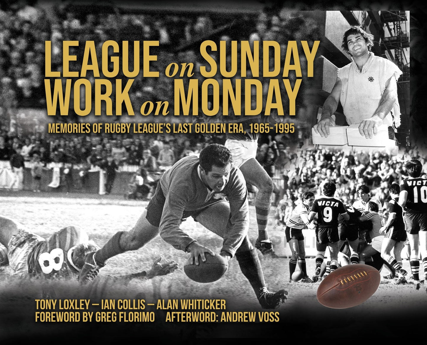 League On Sunday - Work On Monday, Memories of Rugby League's Last Golden Era 1965-1995