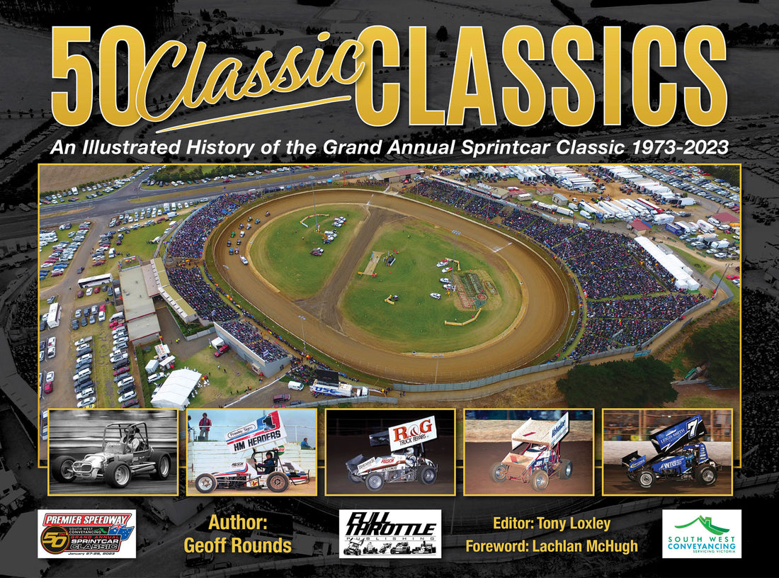 PRE-ORDER  > 50 Classic Classics – The Illustrated History of the Grand Annual Sprintcar Classic 1973-2023