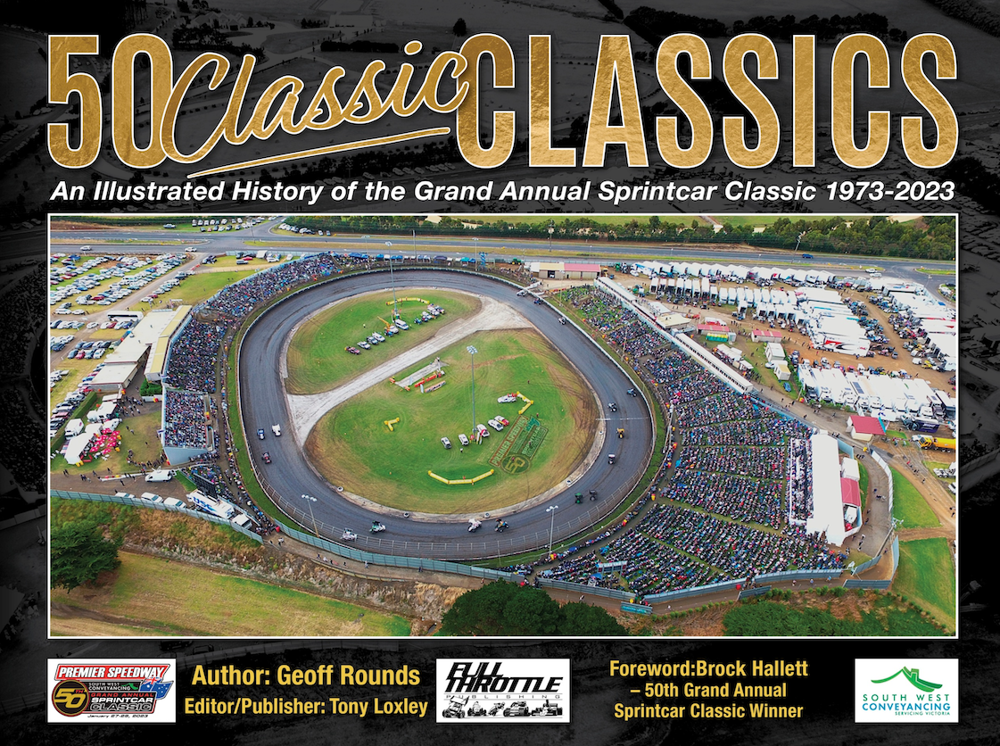 PRE ORDER - 50 Classic Classics – The Illustrated History of the Grand Annual Sprintcar Classic 1973-2023 - Limited Edition